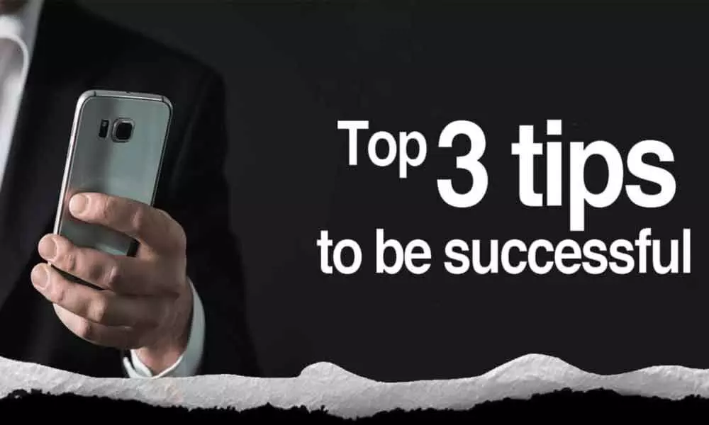 Top 3 success tips