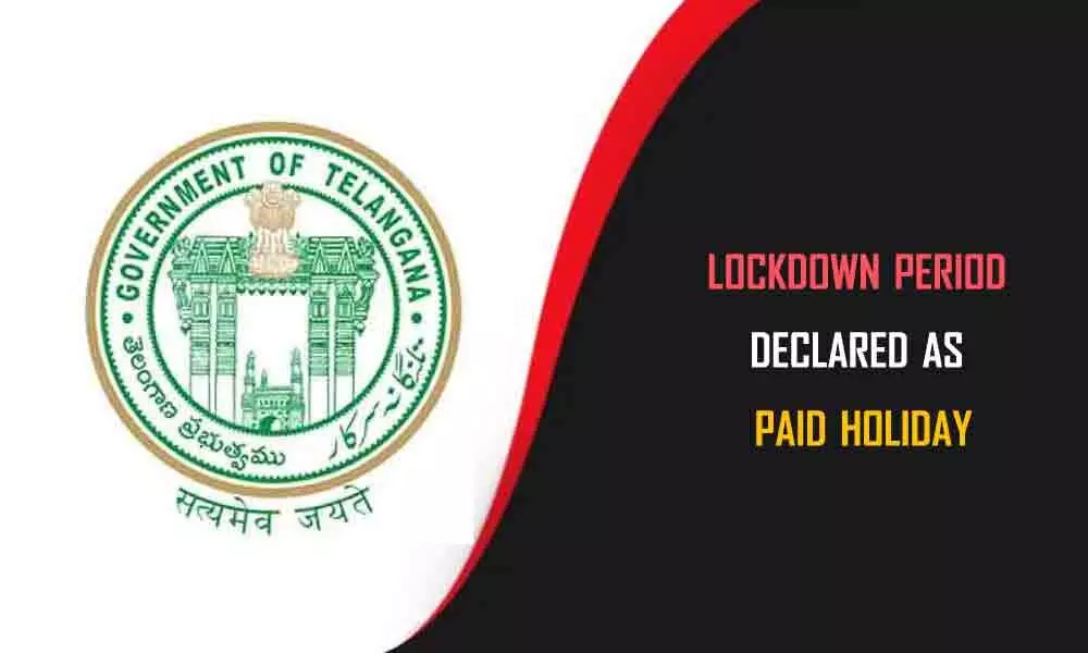 Lockdown period declared as paid holiday by Telangana Government