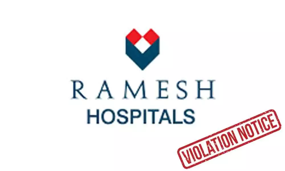 Ramesh Hospitals served notice on violation of rules