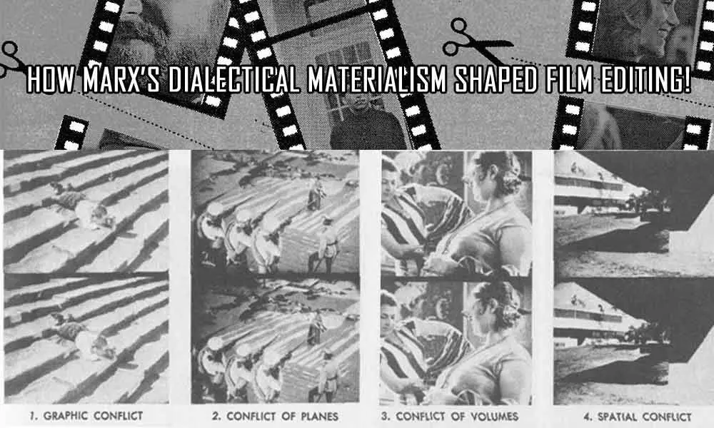 How Marx’S Dialectical Materialism Shaped Film Editing!