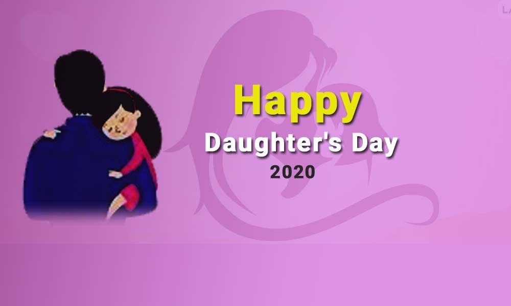 Happy Daughter's Day 2020 Wishes, WhatsApp Messages and