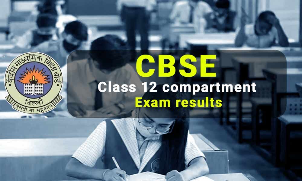 CBSE Class 12 Compartment Exam Results Declared