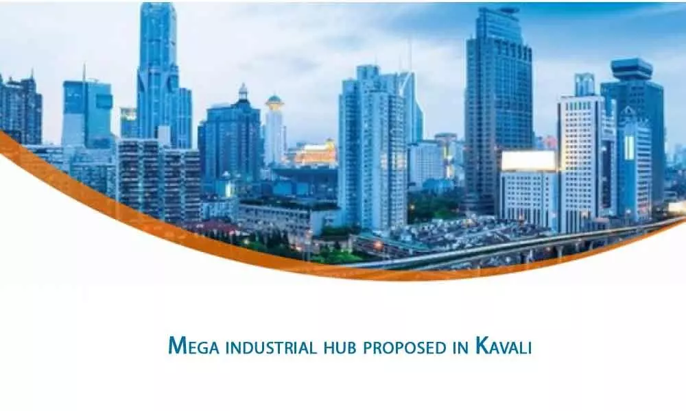 Mega industrial hub proposed in Kavali