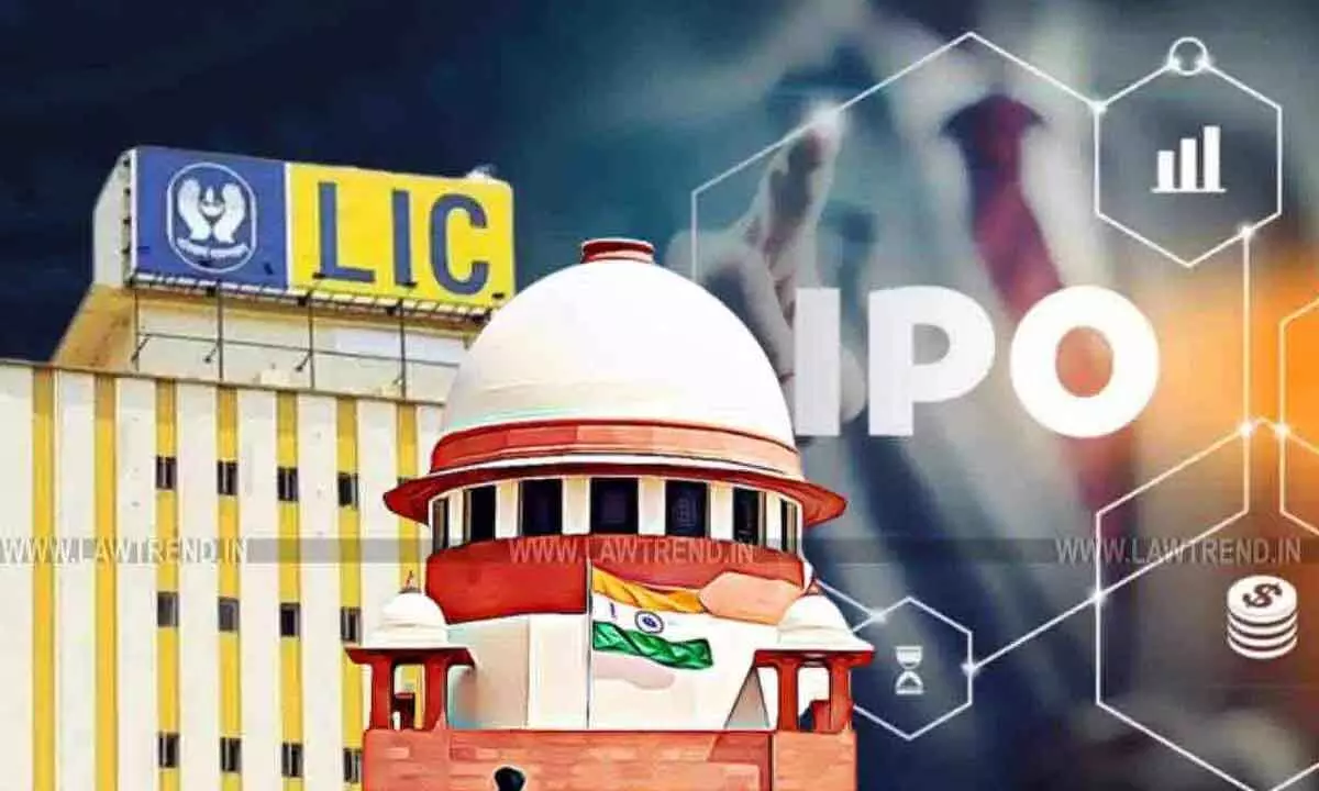 Policyholders move Supreme Court against LIC IPO