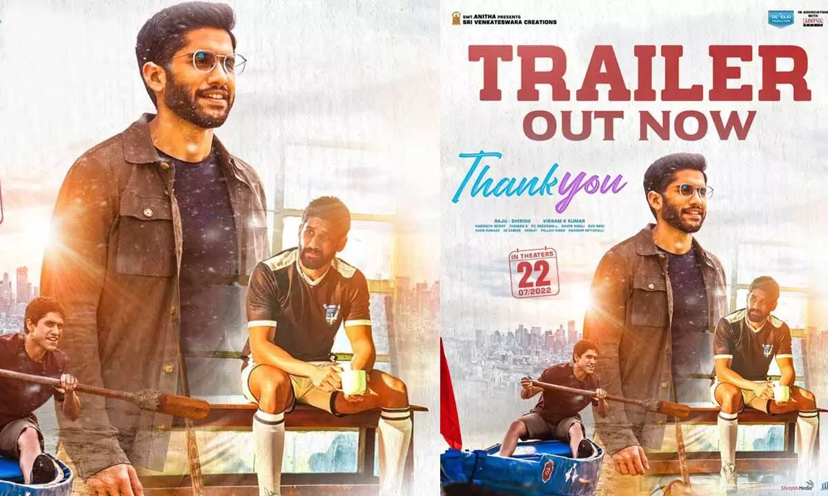 Thank You Trailer: A Glimpse Of Naga Chaitanya And A Look Back To His Successful Journey