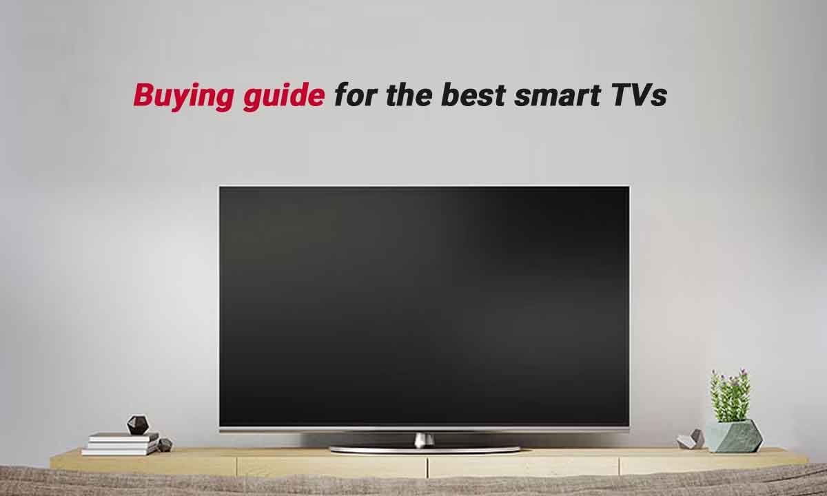 Buying guide for the best smart TVs in September 2022