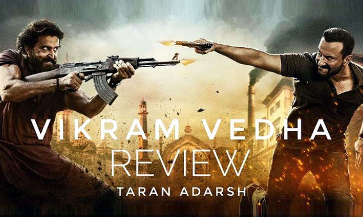 vikram vedha movie review taran adarsh