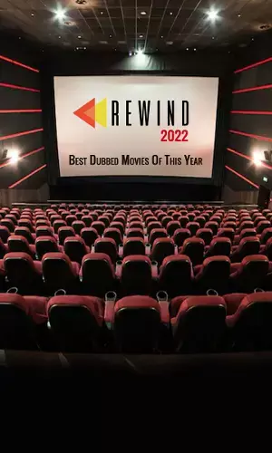 Rewind 2022: Check Out The Best Dubbed Movies Of This Year