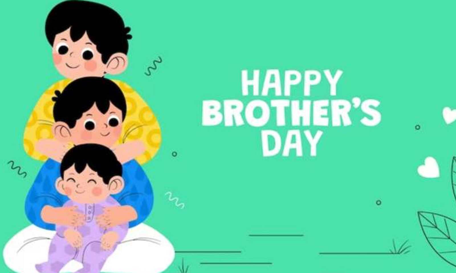 National Brothers Day 2023: Wishes, Messages And Greeting To Share With  Your Lovely Brother