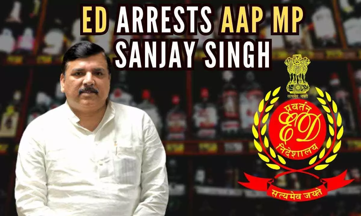Delhi Liquorgate: ED arrests AAP MP Sanjay Singh