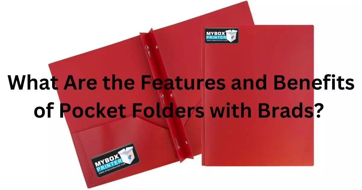 What Are the Features and Benefits of Pocket Folders with Brads?