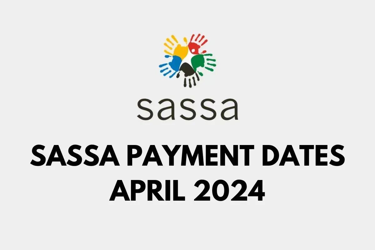 Sassa Payment Dates 2024 April & May