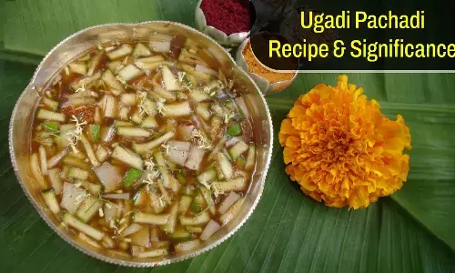 Ugadi: Ugadi Pachadi Recipe & its Significance