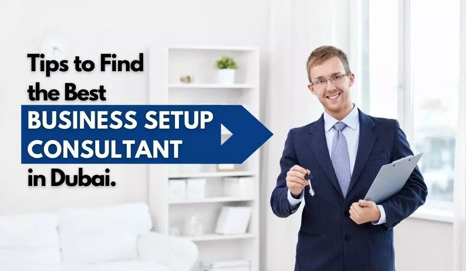 Choosing the Right Business Setup Consultant in Dubai