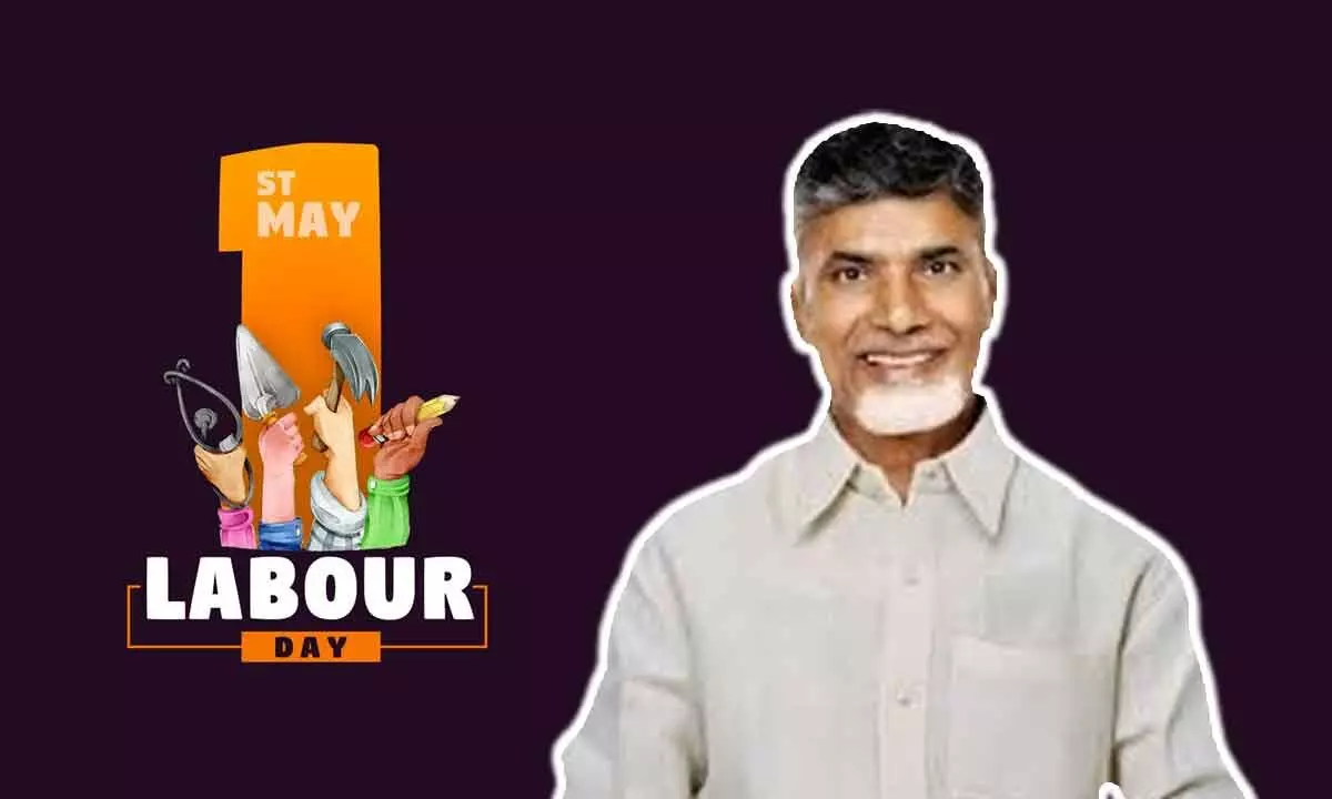Chandrababu wishes workers on Labour Day, assures welfare measures to workers