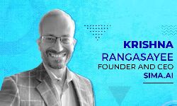 Krishna Rangasayee, Founder and CEO, SiMa.ai Krishna Rangasayee, Founder and CEO, SiMa.ai