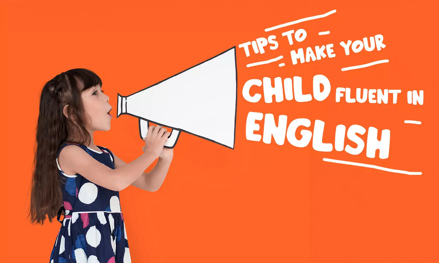 Tips to make your child fluent in English