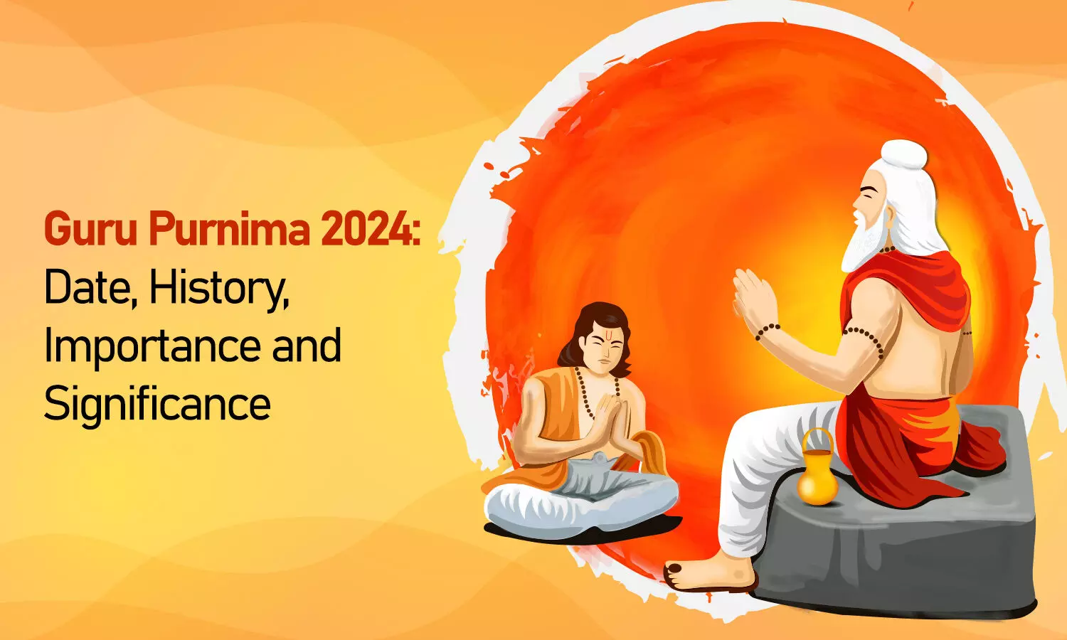 Guru Purnima 2024 - History, Significance, and Importance