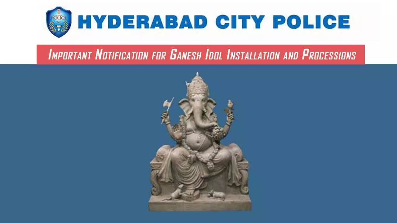 Important Notification for Ganesh Idol Installation and Processions in Hyderabad for 2024