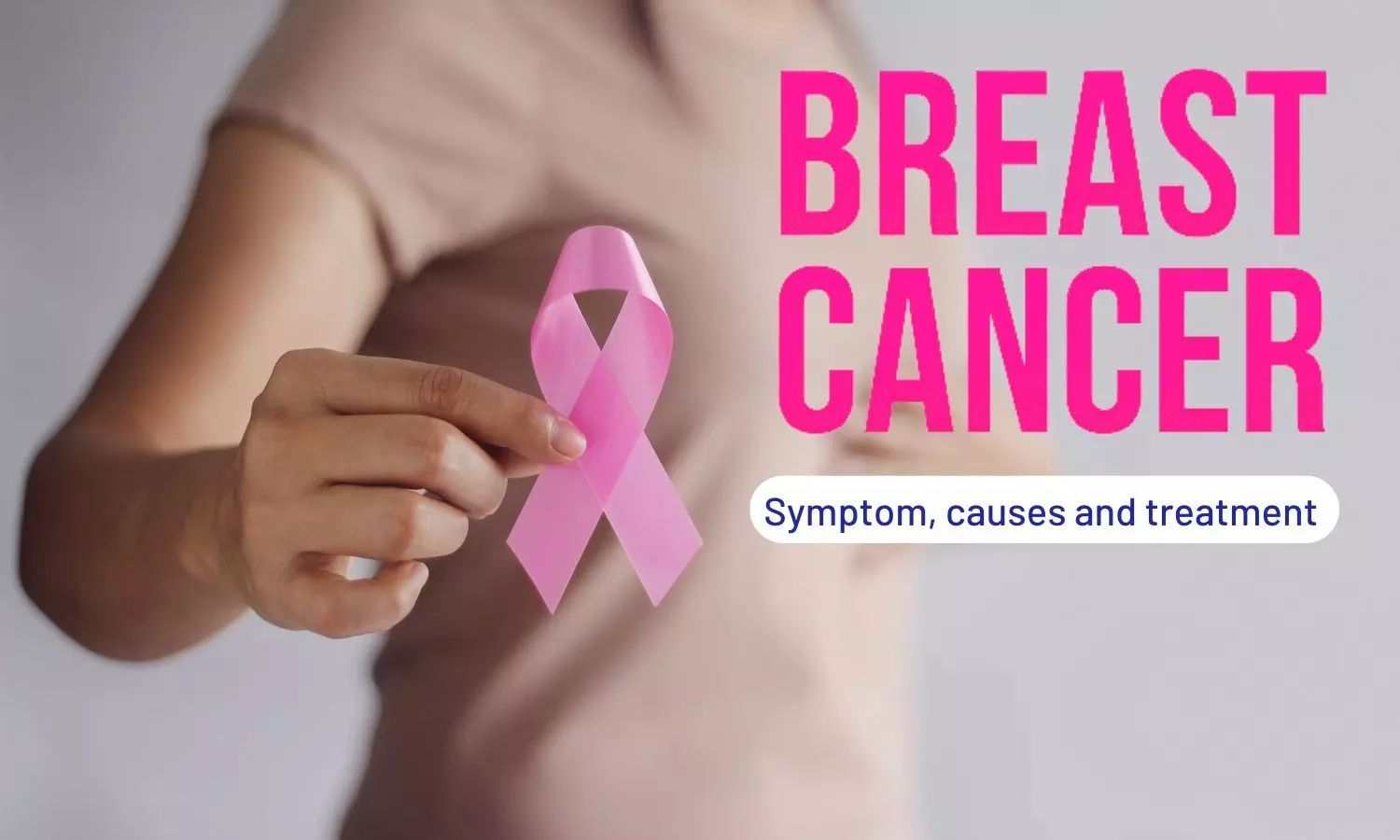 Breast Cancer Causes, Symptoms, Treatments, and Prevention