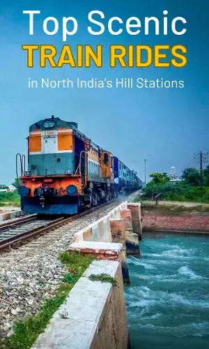 Top Scenic Train Rides in North India’s Hill Stations