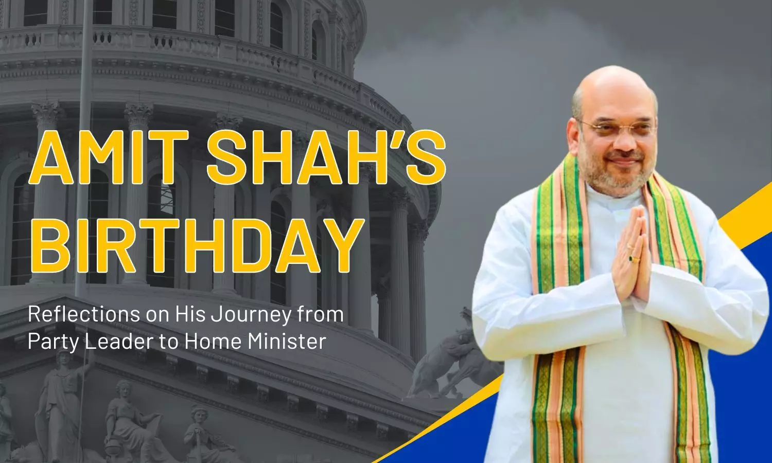 Amit Shah’s Birthday- Journey from Party Leader to Home Minister