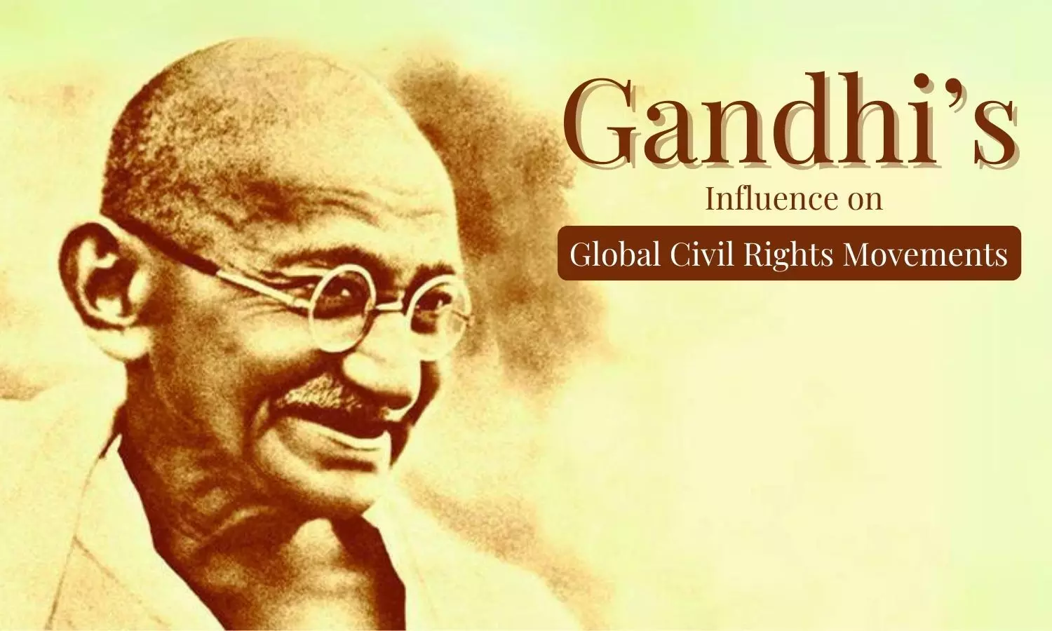 Gandhi’s Influence on Global Civil Rights Movements