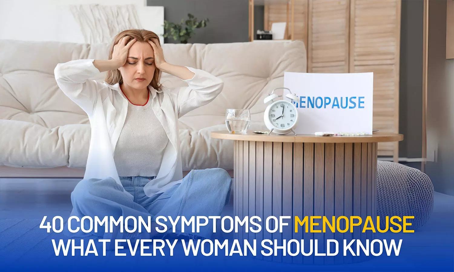 40 Common Symptoms of Menopause You Must Know