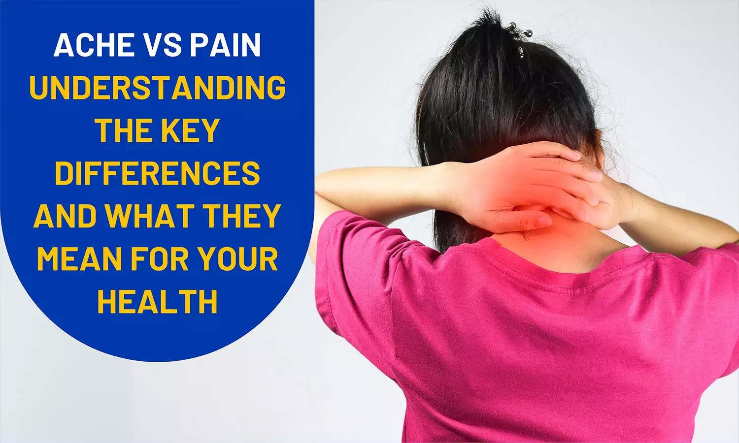 Ache vs. Pain - Key Differences and Their Impact on Your Health