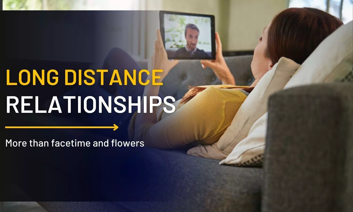 Long-distance relationships: More than facetime and flowers