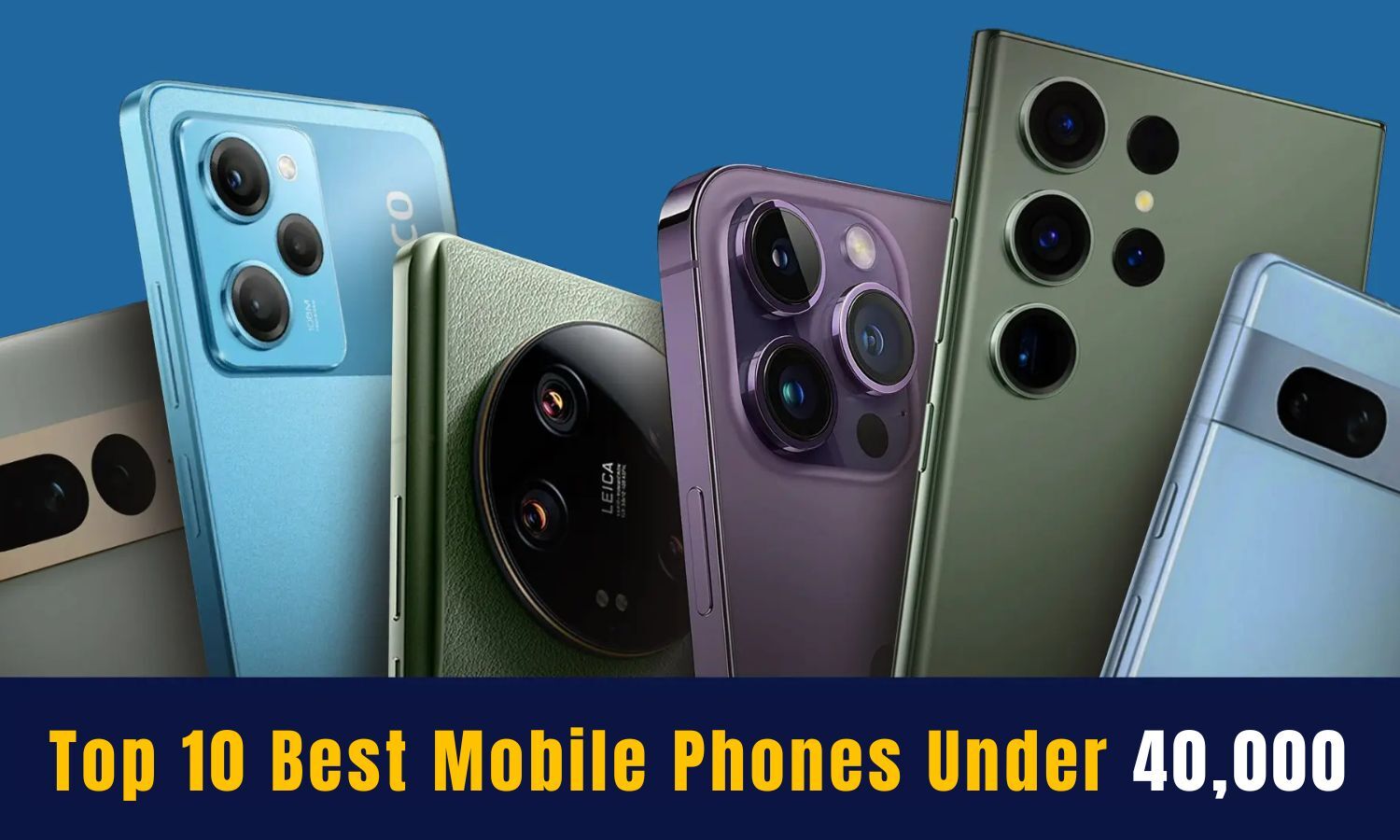 Top 10 Mobile Phones under 40,000 in India with Performance Reviews