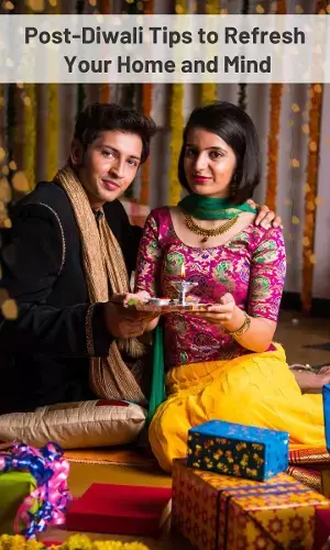 Post-Diwali Tips to Refresh Your Home and Mind