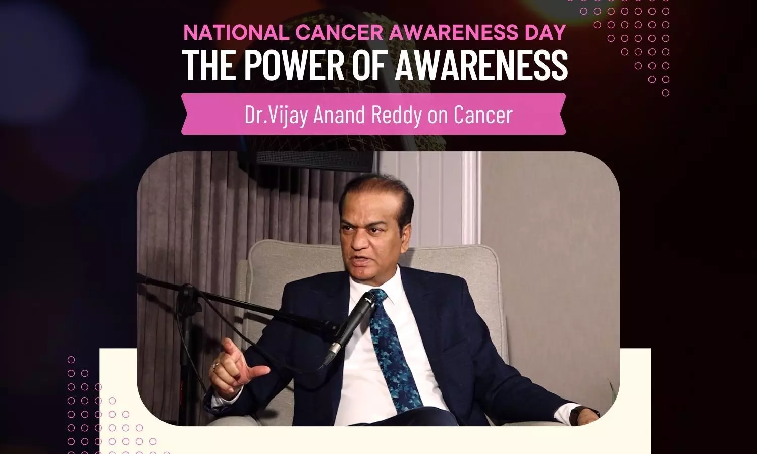 “Every one of us is at a risk of developing cancer!” Here is What Dr Vijay Anand Reddy Has to Say