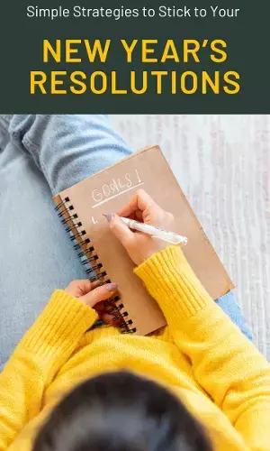 Simple Strategies to Stick to Your New Year’s Resolutions