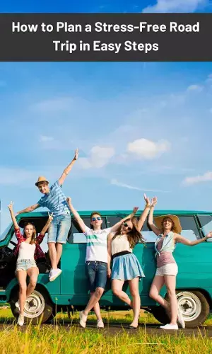 How to Plan a Stress-Free Road Trip in Easy Steps