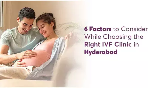 6 Factors to Consider While Choosing the Right  IVF Clinic in Hyderabad