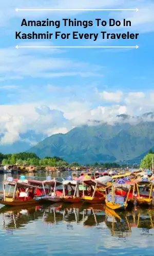 Amazing Things to Do in Kashmir for Every Traveler