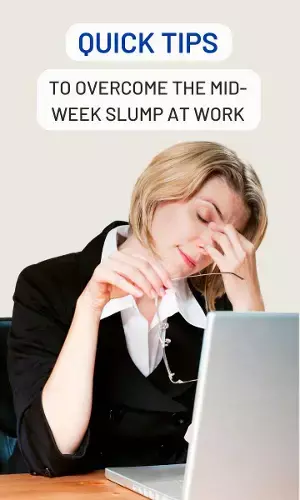 Quick Tips to Overcome the Mid-Week Slump at Work