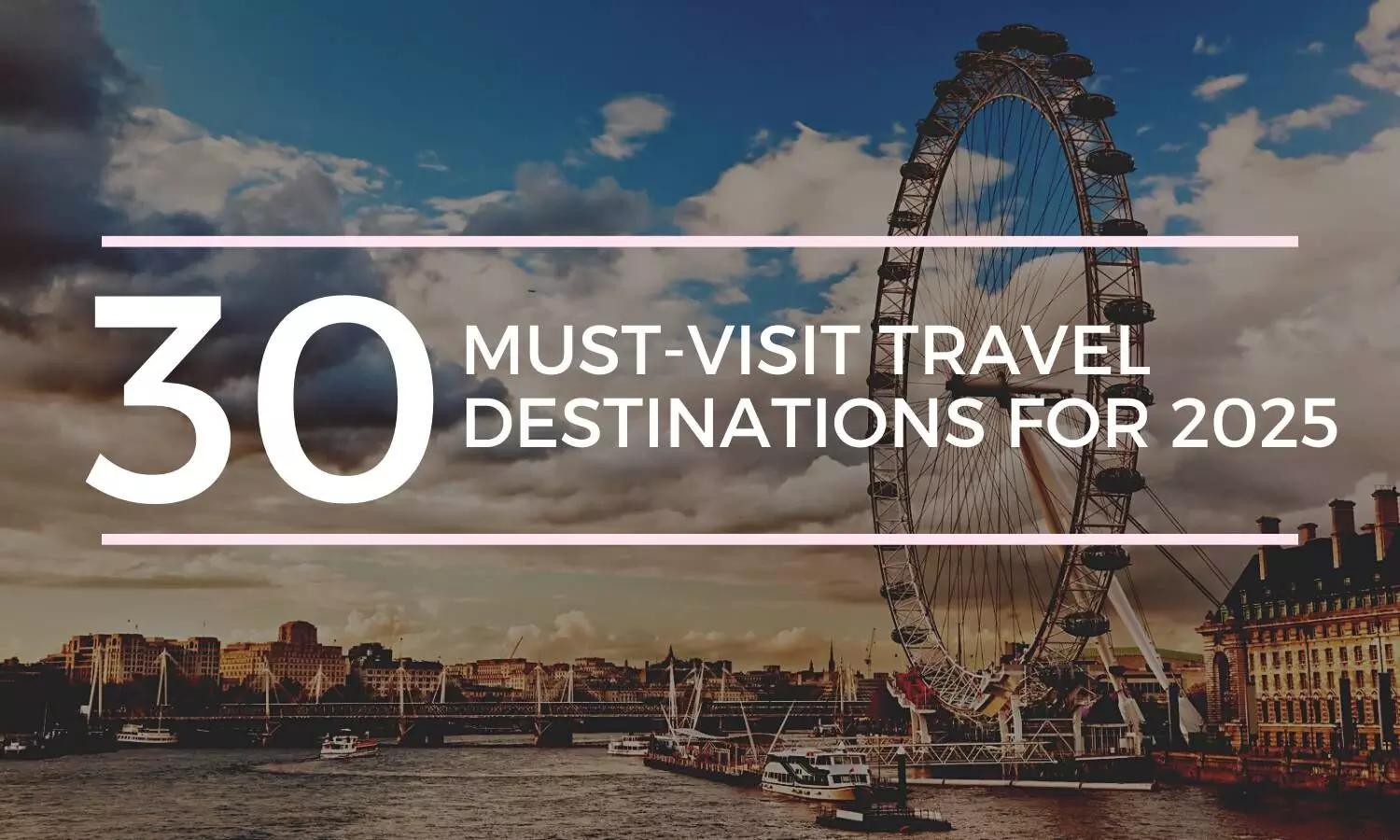 Lonely Planet’s 30 Must-Visit Travel Destinations for 2025