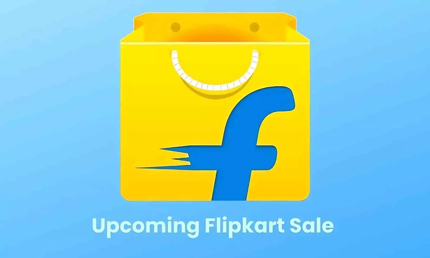 Flipkart Upcoming Sales 2024: Dates, Best Offers on Mobiles, Laptops, TVs, and More