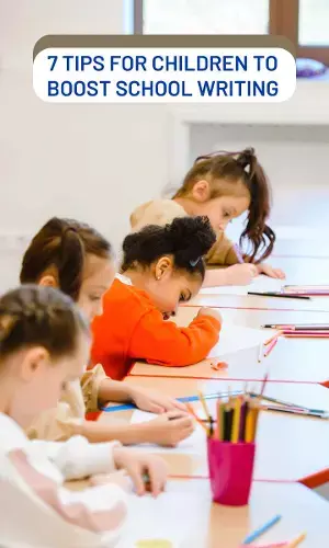 7 Tips for Children to Boost School Writing