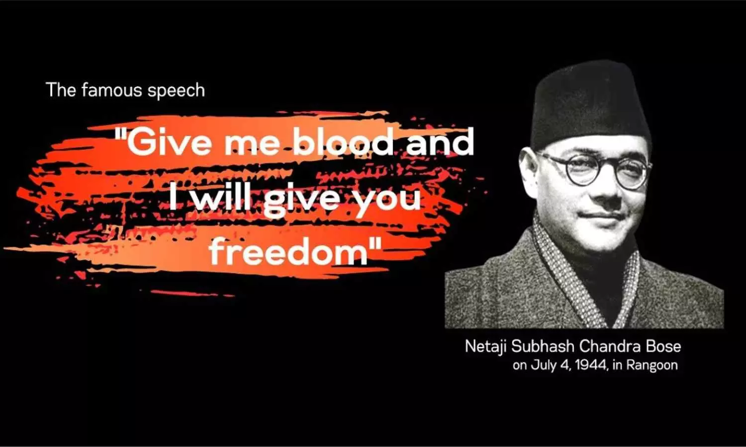 ‘Give Me Blood, and I Will Give You Freedom’ an iconic speech by Netaji Subhash Chandra Bose