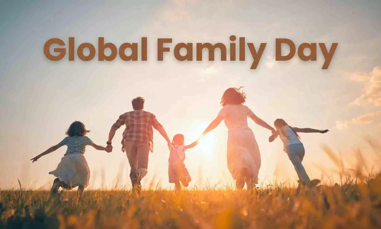 Global Family Day: A Day to celebrate Unity and Love.