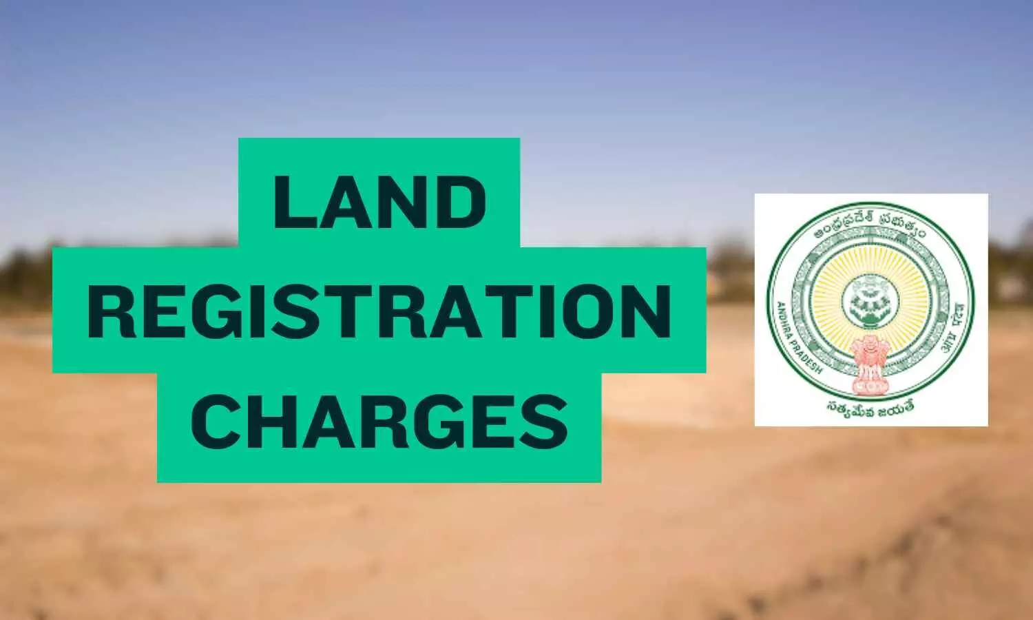Andhra Pradesh to Increase Land Registration Charges From This Date