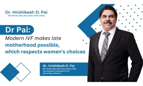 Dr. Hrishikesh Pai: Modern IVF makes late motherhood possible, which respects womens choices