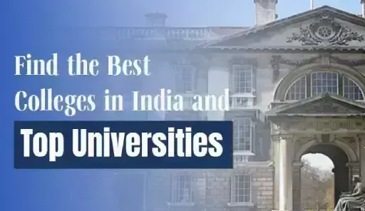 How to Find the Best Colleges in India and Top Universities for Your Career Growth