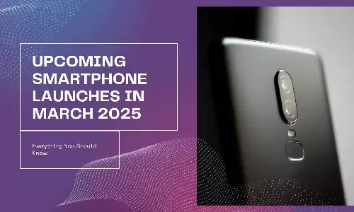Upcoming Smartphone Launches in March 2025 Everything You Should Know