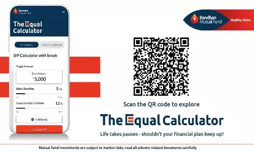 Bandhan Mutual Fund Launches ‘The Equal Calculator’ to account for career breaks when planning your financial goals