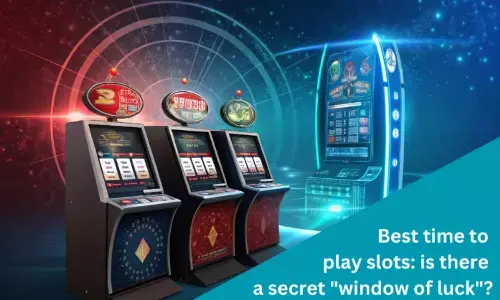 Best time to play slots: is there a secret window of luck?