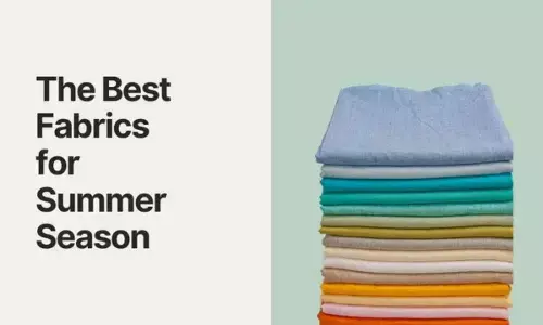 Best Fabric to Beat the Summer Heat